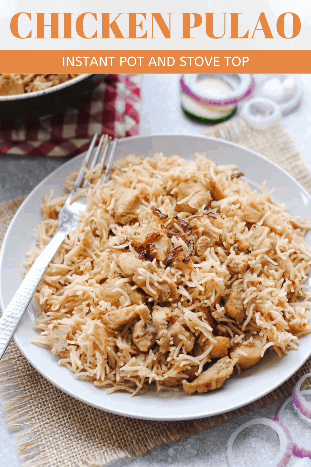 Easy Chicken Pulao: Instant Pot and Stovetop | Indian Ambrosia